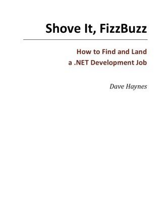 خرید و دانلود نسخه کامل کتاب Shove It, FizzBuzz – How to Find and Land a .NET Development Job