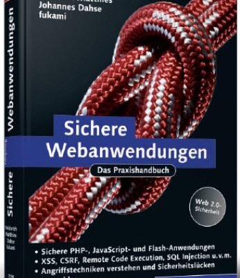 خرید و دانلود نسخه کامل کتاب Sichere Webanwendungen : das Praxishandbuch ; [Web 2.0-Sicherheit, sichere PHP-, JavaScript- und Flash-Anwendungen, XSS, CSRF, Remote Code Execution, SQL Injection u.v.m., Angriffstechniken verstehen und Sicherheitslücken vermeiden]