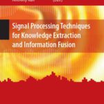 خرید و دانلود نسخه کامل کتاب Signal Processing Techniques for Knowledge Extr. and Infor. Fusion