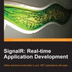 خرید و دانلود نسخه کامل کتاب SignalR: Real-time Application Development: Utilize real-time functionality in your .NET applications with ease