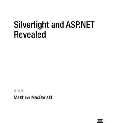 خرید و دانلود نسخه کامل کتاب Silverlight and ASP.NET Revealed