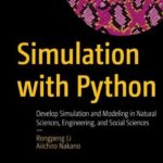 خرید و دانلود نسخه کامل کتاب Simulation with Python: Develop Simulation and Modeling in Natural Sciences, Engineering, and Social Sciences