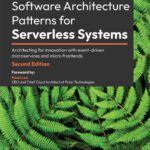 خرید و دانلود نسخه کامل کتاب Software Architecture Patterns for Serverless Systems: Architecting for innovation with event-driven microservices and micro frontends