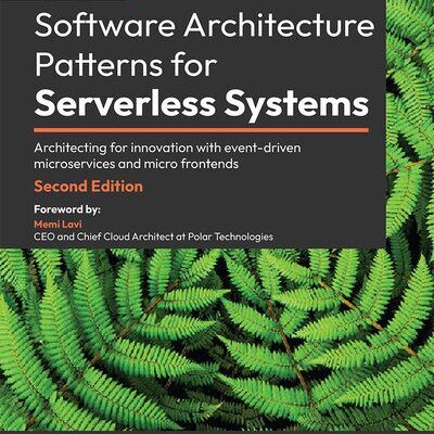 خرید و دانلود نسخه کامل کتاب Software Architecture Patterns for Serverless Systems: Architecting for innovation with event-driven microservices