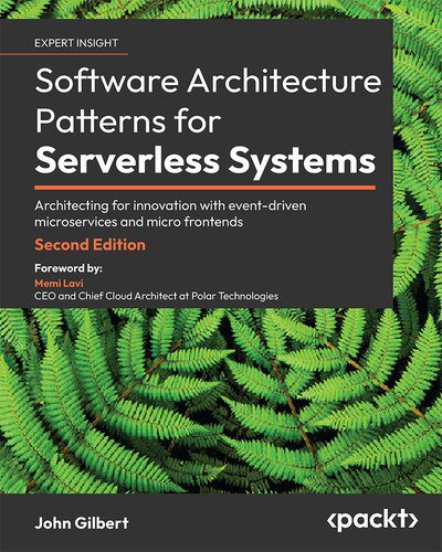 خرید و دانلود نسخه کامل کتاب Software Architecture Patterns for Serverless Systems: Architecting for innovation with event-driven microservices_68653e3454fda.jpeg خرید و دانلود نسخه کامل کتاب Software Architecture Patterns for Serverless Systems: Architecting for innovation with event-driven microservices