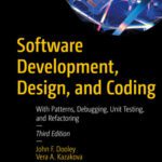 خرید و دانلود نسخه کامل کتاب Software Development, Design, and Coding: With Patterns, Debugging, Unit Testing, and Refactoring 3rd Edition