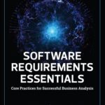 خرید و دانلود نسخه کامل کتاب Software Requirements Essentials: Core Practices for Successful Business Analysis (for True EPUB)