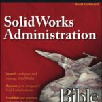 خرید و دانلود نسخه کامل کتاب SolidWorks Administration Bible