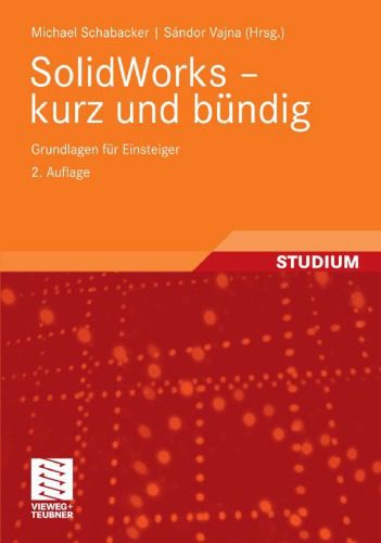 خرید و دانلود نسخه کامل کتاب SolidWorks – kurz und bündig: Grundlagen für Einsteiger, 2. Auflage_687ddf900793e.jpeg خرید و دانلود نسخه کامل کتاب SolidWorks – kurz und bündig: Grundlagen für Einsteiger, 2. Auflage