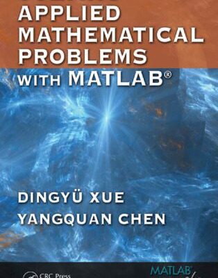 خرید و دانلود نسخه کامل کتاب Solving Applied Mathematical Problems with MATLAB
