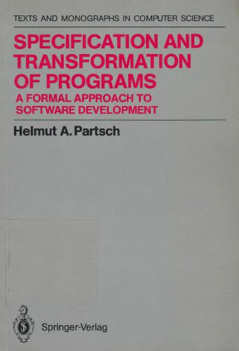 خرید و دانلود نسخه کامل کتاب Specification and Transformation of Programs: A Formal Approach to Software Development_686fd01d41ede.jpeg خرید و دانلود نسخه کامل کتاب Specification and Transformation of Programs: A Formal Approach to Software Development