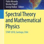 خرید و دانلود نسخه کامل کتاب Spectral Theory and Mathematical Physics: STMP 2018, Santiago, Chile