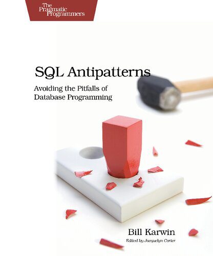 خرید و دانلود نسخه کامل کتاب SQL Antipatterns: Avoiding the Pitfalls of Database Programming_6866deb56577e.jpeg خرید و دانلود نسخه کامل کتاب SQL Antipatterns: Avoiding the Pitfalls of Database Programming