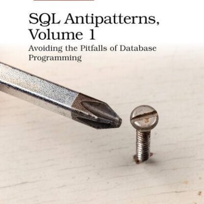 خرید و دانلود نسخه کامل کتاب SQL Antipatterns, Volume 1: Avoiding the Pitfalls of Database Programming