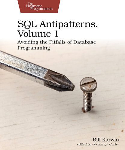 خرید و دانلود نسخه کامل کتاب SQL Antipatterns, Volume 1: Avoiding the Pitfalls of Database Programming_6866c9562b3b6.jpeg خرید و دانلود نسخه کامل کتاب SQL Antipatterns, Volume 1: Avoiding the Pitfalls of Database Programming