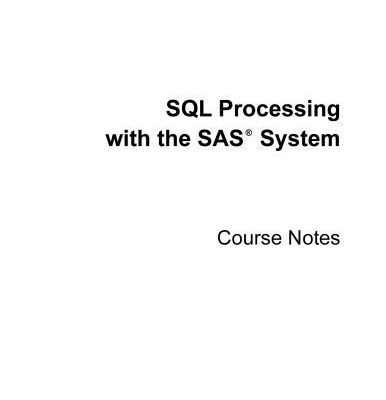 خرید و دانلود نسخه کامل کتاب SQL processing with the SAS system : course notes