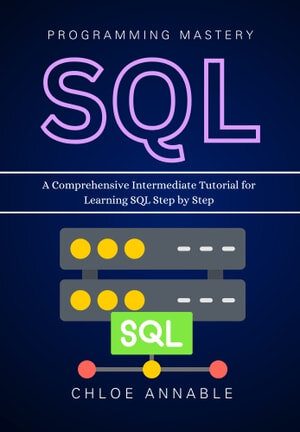 خرید و دانلود نسخه کامل کتاب SQL Programming Mastery: A Comprehensive Intermediate Tutorial for Learning SQL Step by Step_6866c21b4868a.jpeg خرید و دانلود نسخه کامل کتاب SQL Programming Mastery: A Comprehensive Intermediate Tutorial for Learning SQL Step by Step