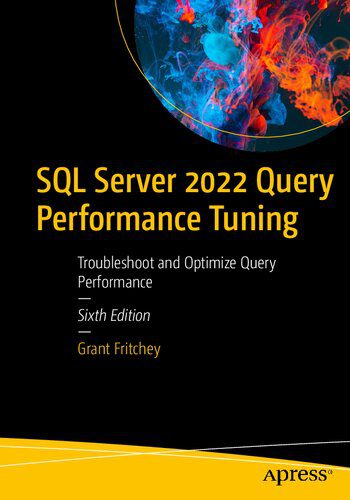 خرید و دانلود نسخه کامل کتاب SQL Server 2022 Query Performance Tuning: Troubleshoot and Optimize Query Performance_6866d112372ed.jpeg خرید و دانلود نسخه کامل کتاب SQL Server 2022 Query Performance Tuning: Troubleshoot and Optimize Query Performance