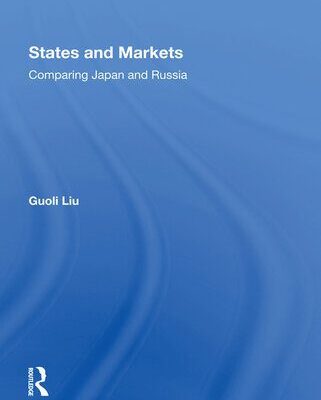 خرید و دانلود نسخه کامل کتاب States and Markets: Comparing Japan and Russia