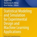 خرید و دانلود نسخه کامل کتاب Statistical Modeling and Simulation for Experimental Design and Machine Learning Applications : Selected Contributions from SimStat 2019 and Invited Papers