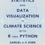 خرید و دانلود نسخه کامل کتاب Statistics and Data Visualization in Climate Science with R and Python