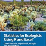 خرید و دانلود نسخه کامل کتاب Statistics for Ecologists Using R and Excel: Data Collection, Exploration, Analysis and Presentation (Data in the Wild) -  PDF