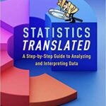خرید و دانلود نسخه کامل کتاب Statistics Translated, Second Edition: A Step-by-Step Guide to Analyzing and Interpreting Data (2nd Edition) -  PDF