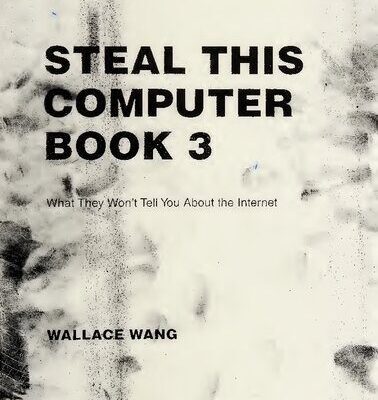 خرید و دانلود نسخه کامل کتاب Steal This Computer Book 3: What They Won’t Tell You About the Internet