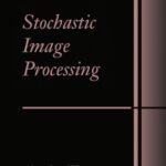 خرید و دانلود نسخه کامل کتاب Stochastic Image Processing