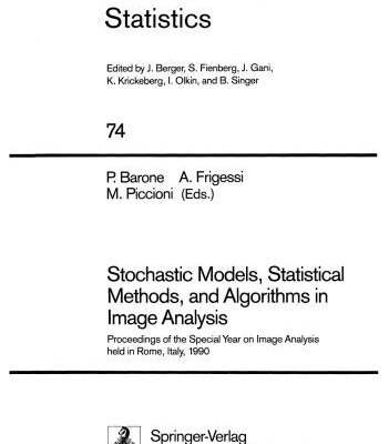 خرید و دانلود نسخه کامل کتاب Stochastic Models, Statistical Methods, and Algorithms in Image Analysis: Proceedings of the Special Year on Image Analysis, held in Rome, Italy, 1990
