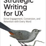 خرید و دانلود نسخه کامل کتاب Strategic Writing for UX: Drive Engagement, Conversion, and Retention with Every Word