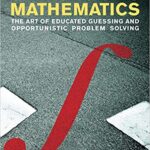 خرید و دانلود نسخه کامل کتاب Street-Fighting Mathematics: The Art of Educated Guessing and Opportunistic Problem Solving