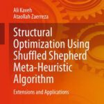 خرید و دانلود نسخه کامل کتاب Structural Optimization Using Shuffled Shepherd Meta-Heuristic Algorithm: Extensions and Applications