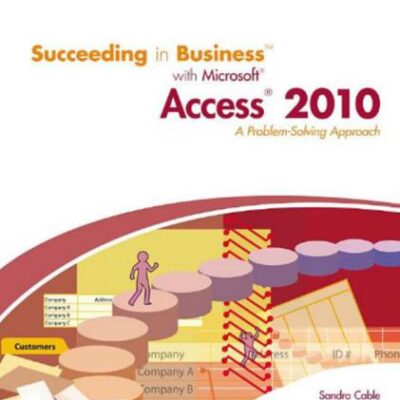 خرید و دانلود نسخه کامل کتاب Succeeding in Business with Microsoft Office Access 2010: A Problem-Solving Approach