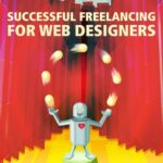 خرید و دانلود نسخه کامل کتاب Successful Freelancing for Web Designers: The Best of Smashing Magazine (Smashing Magazine Book Series)