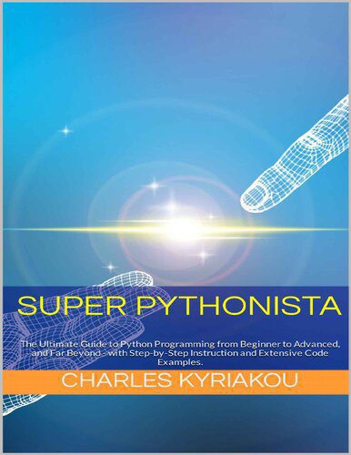 خرید و دانلود نسخه کامل کتاب Super Pythonista: The Ultimate Guide to Python Programming from Beginner to Advanced, and Far Beyond_686edd2e99425.jpeg خرید و دانلود نسخه کامل کتاب Super Pythonista: The Ultimate Guide to Python Programming from Beginner to Advanced, and Far Beyond