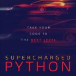 خرید و دانلود نسخه کامل کتاب Supercharged Python: Take Your Code to the Next Level