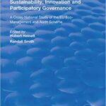 خرید و دانلود نسخه کامل کتاب Sustainability, Innovation and Participatory Governance: A Cross-National Study of the EU Eco-Management and Audit Scheme -  PDF