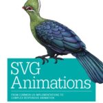 خرید و دانلود نسخه کامل کتاب SVG Animations: From Common UX Implementations to Complex Responsive Animation