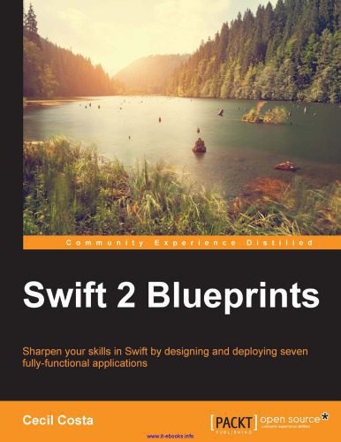 خرید و دانلود نسخه کامل کتاب Swift 2 Blueprints: Sharpen your skills in Swift by designing and deploying seven fully functional applications_686ce51fc4632.jpeg خرید و دانلود نسخه کامل کتاب Swift 2 Blueprints: Sharpen your skills in Swift by designing and deploying seven fully functional applications