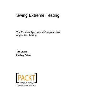 خرید و دانلود نسخه کامل کتاب Swing extreme testing : the extreme approach to complete Java application testing