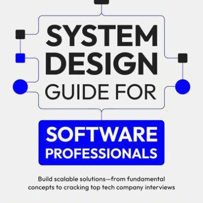 خرید و دانلود نسخه کامل کتاب System Design Guide for Software Professionals: Build scalable solutions – from fundamental concepts