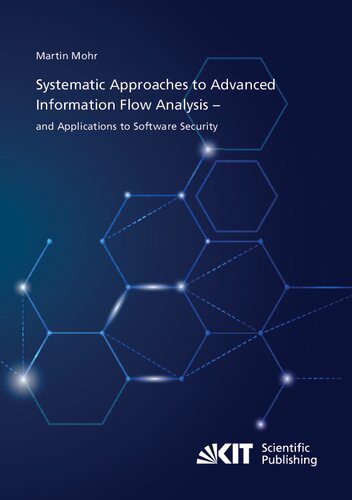 خرید و دانلود نسخه کامل کتاب Systematic Approaches to Advanced Information Flow Analysis – and Applications to Software Security_687e2d46383ec.jpeg خرید و دانلود نسخه کامل کتاب Systematic Approaches to Advanced Information Flow Analysis – and Applications to Software Security