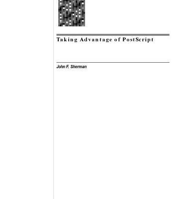 خرید و دانلود نسخه کامل کتاب Taking advantage of PostScript.