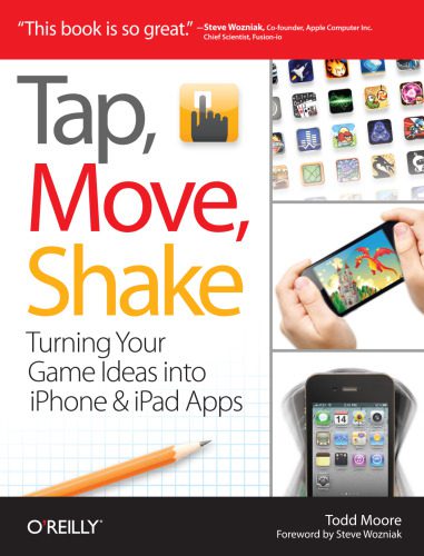 خرید و دانلود نسخه کامل کتاب Tap, move, shake : turning your game ideas into iPhone & iPad apps_686c19295930c.jpeg خرید و دانلود نسخه کامل کتاب Tap, move, shake : turning your game ideas into iPhone & iPad apps
