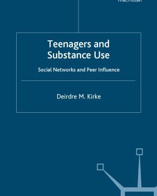 خرید و دانلود نسخه کامل کتاب Teenagers and Substance Use: Social Networks and Peer Influence