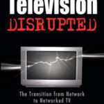 خرید و دانلود نسخه کامل کتاب Television Disrupted: The Transition from Network to Networked TV