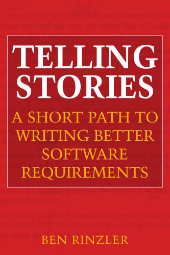 خرید و دانلود نسخه کامل کتاب Telling Stories: A Short Path to Writing Better Software Requirements_6870dd3951c72.jpeg خرید و دانلود نسخه کامل کتاب Telling Stories: A Short Path to Writing Better Software Requirements