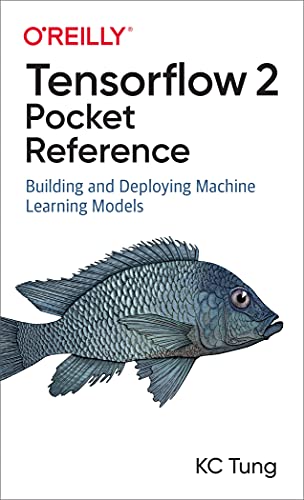 خرید و دانلود نسخه کامل کتاب TensorFlow 2 Pocket Reference: Building and Deploying Machine Learning Models_686acea42f3cd.jpeg خرید و دانلود نسخه کامل کتاب TensorFlow 2 Pocket Reference: Building and Deploying Machine Learning Models