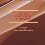 خرید و دانلود نسخه کامل کتاب Teoria Sistemelor Automate. Analiza in domeniul complex